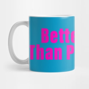 Better Late Than Pregnant Mug